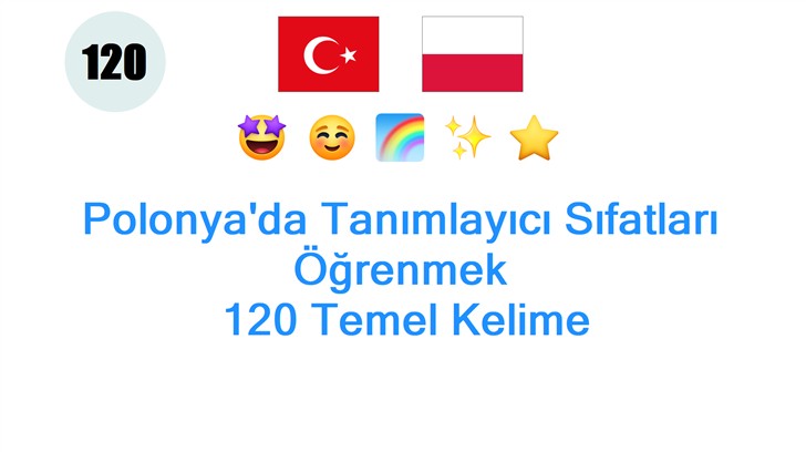 Polonyada Tanımlayıcı Sıfatları Öğrenmek: 120 Temel Kelime